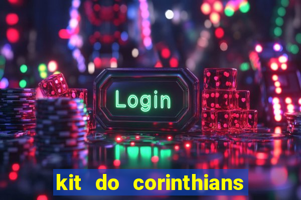 kit do corinthians dls 22